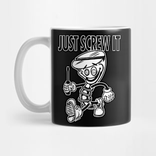 Screw Mascot Struting, Just Screw It Mug